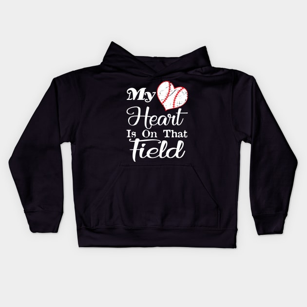 My Heart Is On That Field Baseball Shirt Softball Mom Kids Hoodie by Chicu